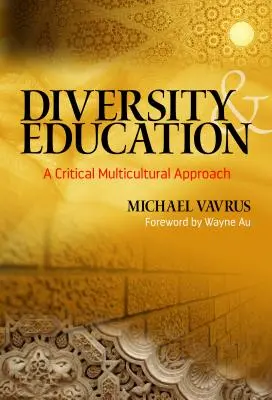 Różnorodność i edukacja: Krytyczne podejście wielokulturowe - Diversity and Education: A Critical Multicultural Approach