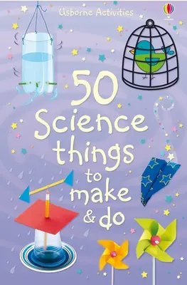 50 naukowych rzeczy do zrobienia - 50 Science Things to Make and Do