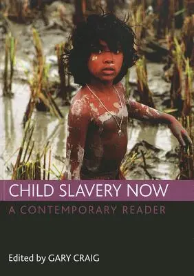 Niewolnictwo dzieci teraz: A Contemporary Reader - Child Slavery Now: A Contemporary Reader