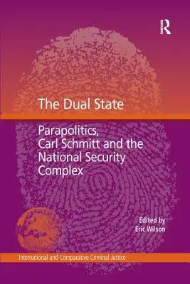 Podwójne państwo: Parapolityka, Carl Schmitt i kompleks bezpieczeństwa narodowego - The Dual State: Parapolitics, Carl Schmitt and the National Security Complex