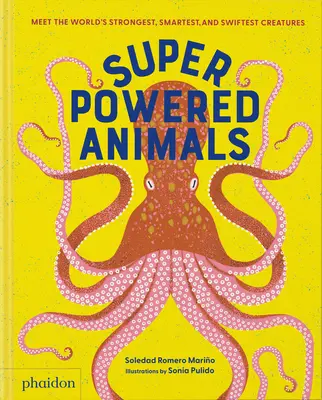 Supermocne zwierzęta: Poznaj najsilniejsze, najmądrzejsze i najszybsze stworzenia na świecie - Superpowered Animals: Meet the World's Strongest, Smartest, and Swiftest Creatures