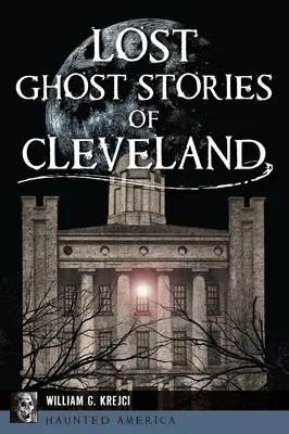 Zaginione historie o duchach z Cleveland - Lost Ghost Stories of Cleveland