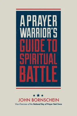 Przewodnik wojownika modlitwy po duchowej bitwie - A Prayer Warrior's Guide to Spiritual Battle