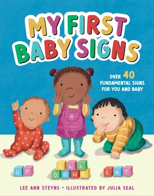 Moje pierwsze znaki dla niemowląt: Ponad 40 podstawowych znaków dla Ciebie i dziecka - My First Baby Signs: Over 40 Fundamental Signs for You and Baby