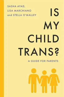 Kiedy dzieci mówią, że są trans - przewodnik dla troskliwych rodziców - When Kids Say They'Re TRANS - A Guide for Thoughtful Parents