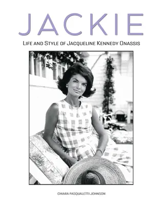 Jackie: Życie i styl Jacqueline Kennedy Onassis - Jackie: The Life and Style of Jacqueline Kennedy Onassis