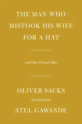 Mężczyzna, który pomylił swoją żonę z kapeluszem: i inne opowieści kliniczne - The Man Who Mistook His Wife for a Hat: And Other Clinical Tales