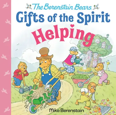 Pomaganie (Niedźwiedzie Berenstain Dary Ducha) - Helping (Berenstain Bears Gifts of the Spirit)