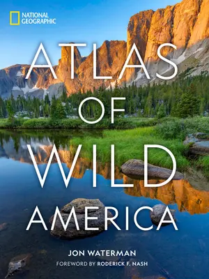 Atlas dzikiej Ameryki National Geographic - National Geographic Atlas of Wild America