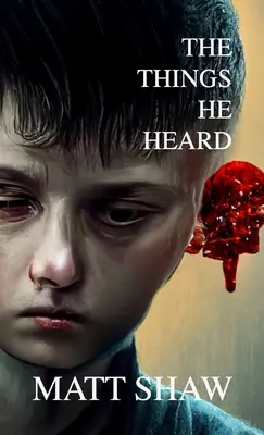 The Things He Heard: Powieść grozy - The Things He Heard: A Horror Novella