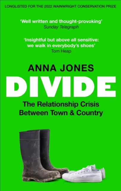 Divide - Kryzys relacji między miastem a wsią: Długa lista do nagrody Wainwright Prize 2022 za pisanie o OCHRONIE ŚRODOWISKA - Divide - The relationship crisis between town and country: Longlisted for The 2022 Wainwright Prize for writing on CONSERVATION