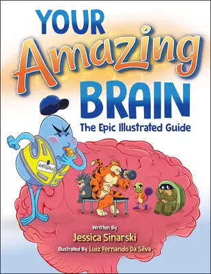 Twój niesamowity mózg: Epicki ilustrowany przewodnik - Your Amazing Brain: The Epic Illustrated Guide