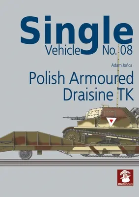 Polska drezyna pancerna TK - Polish Armoured Draisine TK