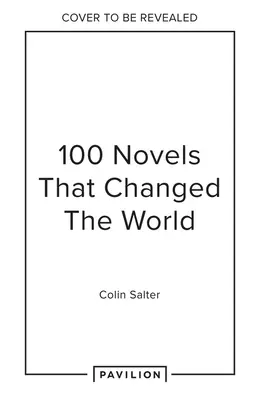 100 powieści, które zmieniły świat - 100 Novels That Changed the World