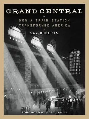 Grand Central: Jak stacja kolejowa zmieniła Amerykę - Grand Central: How a Train Station Transformed America