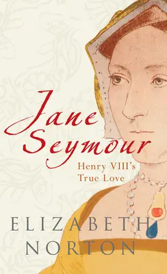 Jane Seymour - prawdziwa miłość Henryka VIII - Jane Seymour - Henry VIII's True Love