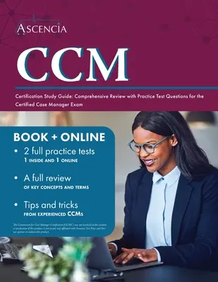 Przewodnik do nauki certyfikacji CCM: Kompleksowy przegląd z praktycznymi pytaniami testowymi do egzaminu Certified Case Manager - CCM Certification Study Guide: Comprehensive Review with Practice Test Questions for the Certified Case Manager Exam