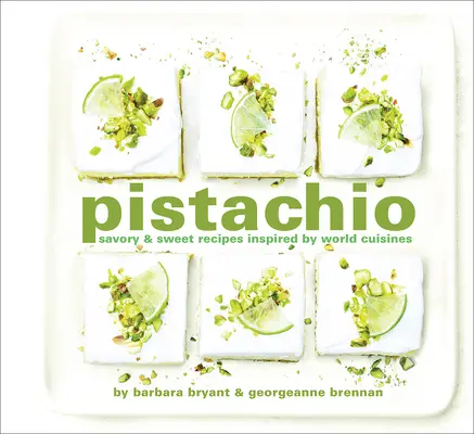 Pistacje: pikantne i słodkie przepisy inspirowane kuchniami świata - Pistachio: Savory & Sweet Recipes Inspired by World Cuisines