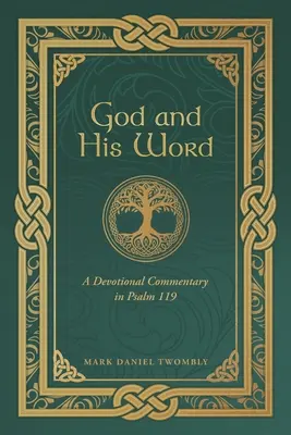 Bóg i Jego Słowo: Komentarz do Psalmu 119 - God and His Word: A Devotional Commentary in Psalm 119