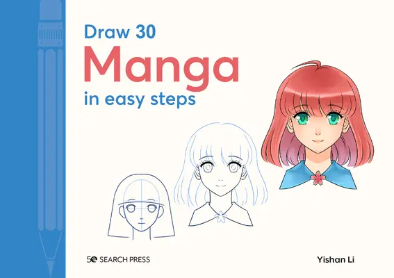 Narysuj 30: Manga: w prostych krokach - Draw 30: Manga: In Easy Steps