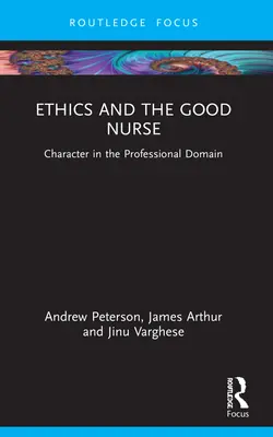 Etyka i dobra pielęgniarka: Charakter w sferze zawodowej - Ethics and the Good Nurse: Character in the Professional Domain