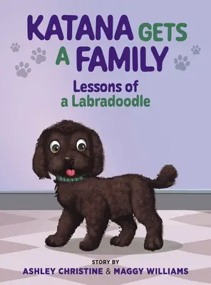 Katana zdobywa rodzinę: Lekcje labradoodla - Katana Gets a Family: Lessons of a Labradoodle