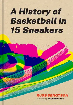 Historia koszykówki w piętnastu trampkach - A History of Basketball in Fifteen Sneakers