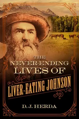 Niekończące się życie jedzącego wątrobę Johnsona - The Never-Ending Lives of Liver-Eating Johnson