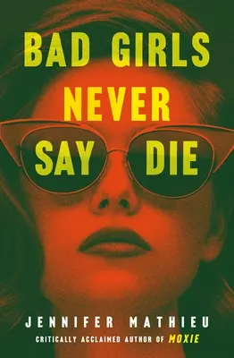 Złe dziewczyny nigdy nie umierają - Bad Girls Never Say Die