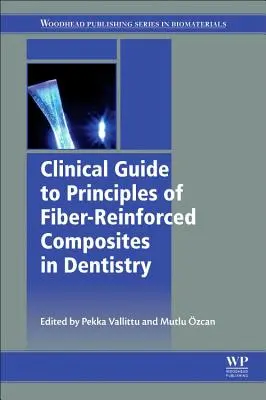 Przewodnik kliniczny po zasadach stosowania kompozytów wzmacnianych włóknami w stomatologii - Clinical Guide to Principles of Fiber-Reinforced Composites in Dentistry