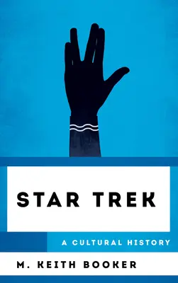 Star Trek: historia kultury - Star Trek: A Cultural History