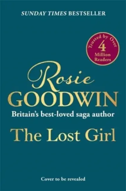 Zaginiona dziewczyna - nowa, rozdzierająca serce powieść autorki bestsellerów Sunday Times Rosie Goodwin - Lost Girl - The heartbreaking new novel from Sunday Times bestseller Rosie Goodwin