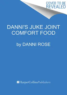 Książka kucharska Danni's Juke Joint Comfort Food: Współczesne przepisy, OLE Skool Flavas - Danni's Juke Joint Comfort Food Cookbook: Modern-Day Recipes, OLE Skool Flavas