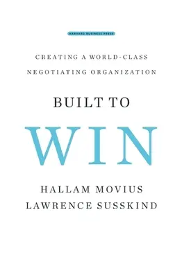 Built to Win: Tworzenie światowej klasy organizacji negocjacyjnej - Built to Win: Creating a World-Class Negotiating Organization