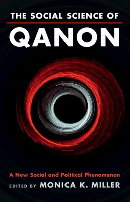 Nauka społeczna Qanon: Nowe zjawisko społeczne i polityczne - The Social Science of Qanon: A New Social and Political Phenomenon