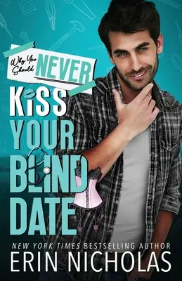 Dlaczego nigdy nie powinieneś całować swojej randki w ciemno - Why You Should Never Kiss Your Blind Date