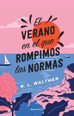 El Verano En El Que Rompimos Las Normas / Lato złamanych zasad - El Verano En El Que Rompimos Las Normas / The Summer of Broken Rules