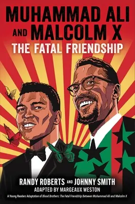 Muhammad Ali i Malcolm X: Śmiertelna przyjaźń (adaptacja Blood Brothers dla młodych czytelników) - Muhammad Ali and Malcolm X: The Fatal Friendship (a Young Readers Adaptation of Blood Brothers)