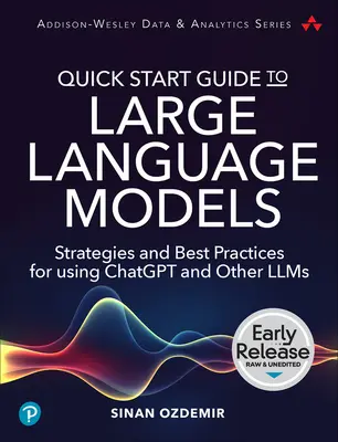 Szybki przewodnik po dużych modelach językowych: Strategie i najlepsze praktyki korzystania z Chatgpt i innych Llms - Quick Start Guide to Large Language Models: Strategies and Best Practices for Using Chatgpt and Other Llms