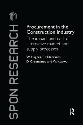 Zamówienia publiczne w branży budowlanej: Wpływ i koszty alternatywnych procesów rynkowych i zaopatrzeniowych - Procurement in the Construction Industry: The Impact and Cost of Alternative Market and Supply Processes