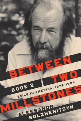 Między dwoma kamieniami młyńskimi, Księga 2: Wygnanie w Ameryce, 1978-1994 - Between Two Millstones, Book 2: Exile in America, 1978-1994