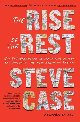 The Rise of the Rest: Jak przedsiębiorcy w zaskakujących miejscach budują nowy amerykański sen - The Rise of the Rest: How Entrepreneurs in Surprising Places Are Building the New American Dream