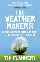 Weather Makers - Nasz zmieniający się klimat i jego znaczenie dla życia na Ziemi - Weather Makers - Our Changing Climate and what it means for Life on Earth