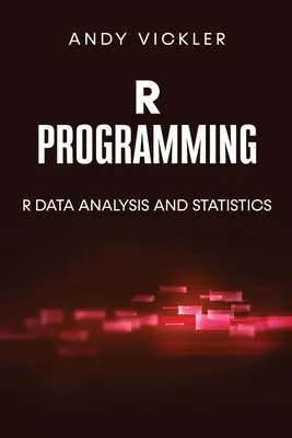 Programowanie w języku R: Analiza danych i statystyka w R - R Programming: R Data Analysis and Statistics