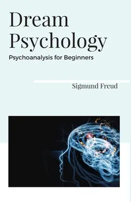 Psychologia snów Psychoanaliza dla początkujących - Dream Psychology Psychoanalysis for Beginners