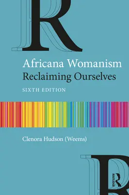 Africana Womanism: Odzyskując siebie (Hudson (Weems) Clenora) - Africana Womanism: Reclaiming Ourselves (Hudson (Weems) Clenora)