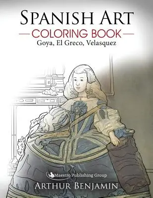 Kolorowanka Sztuka hiszpańska: Goya, El Greco, Velasquez - Spanish Art Coloring Book: Goya, El Greco, Velasquez