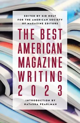 Najlepsze amerykańskie czasopisma 2023 - The Best American Magazine Writing 2023