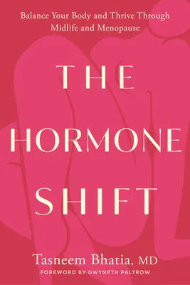 The Hormone Shift: Zrównoważ swoje ciało i rozwijaj się w średnim wieku i menopauzie - The Hormone Shift: Balance Your Body and Thrive Through Midlife and Menopause