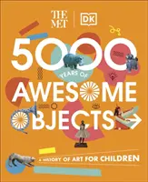 Met 5000 lat niesamowitych przedmiotów - historia sztuki dla dzieci - Met 5000 Years of Awesome Objects - A History of Art for Children